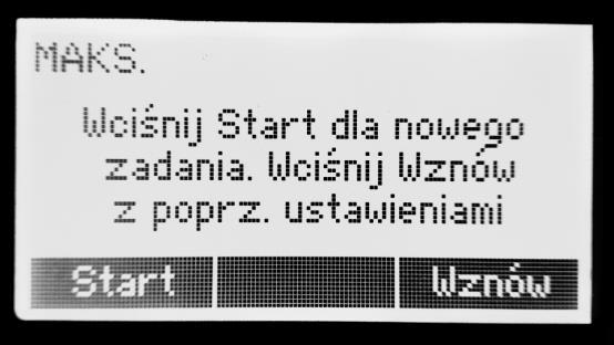 Widok początkowy Po włączeniu modelu K5 ES HP PX na wyświetlaczu pojawiają się dwie opcje dla użytkownika: Uruchamianie w trybie zwykłym Start: Uruchamia maszynę z ustawieniami standardowymi do pracy