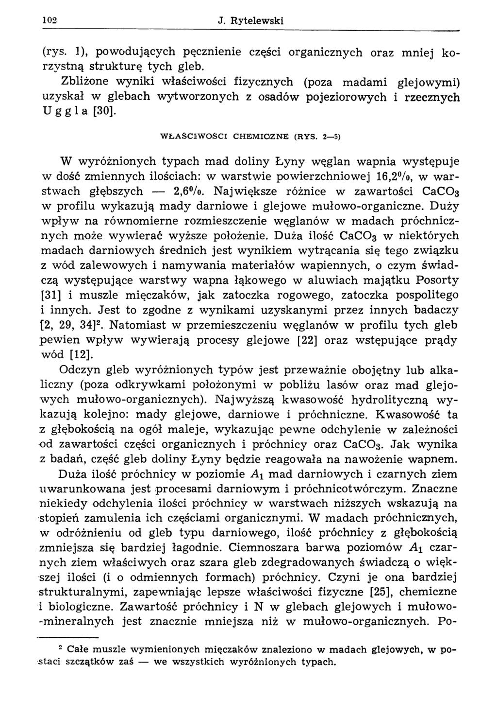 102 J. R ytelew ski (rys. 1), powodujących pęcznienie części organicznych oraz mniej korzystną strukturę tych gleb.