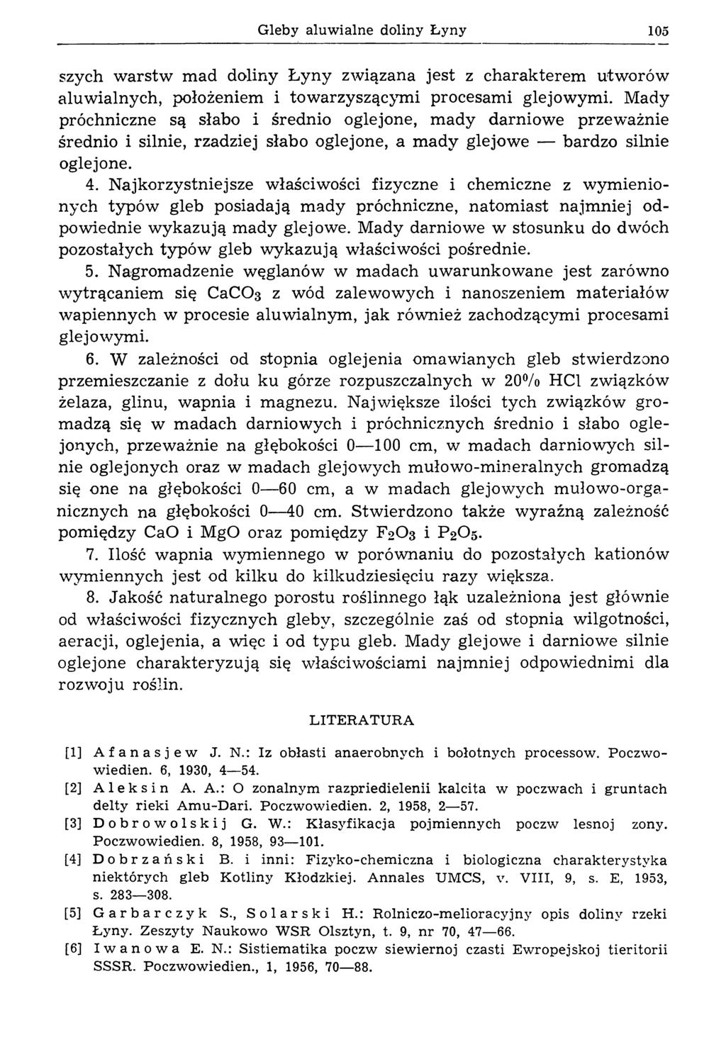Gleby aluw ialne doliny Ł yny 105 szych warstw mad doliny Łyny związana jest z charakterem utworów aluwialnych, położeniem i towarzyszącymi procesami glejowymi.