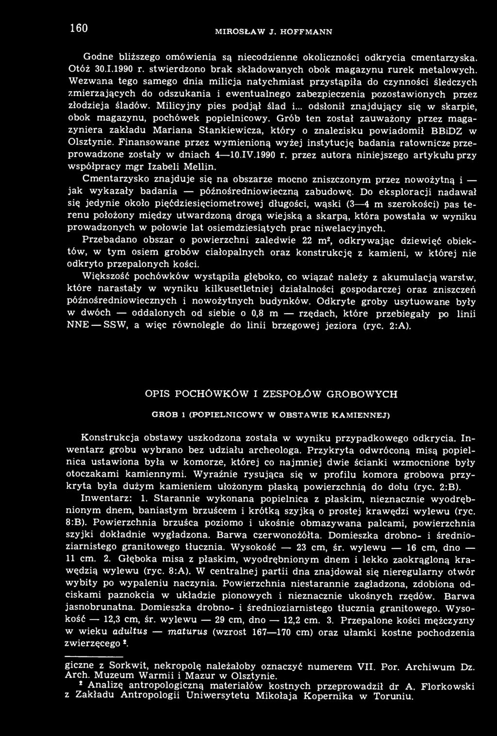 Milicyjny pies podjął ślad i... odsłonił znajdujący się w skarpie, obok magazynu, pochówek popielnicowy.