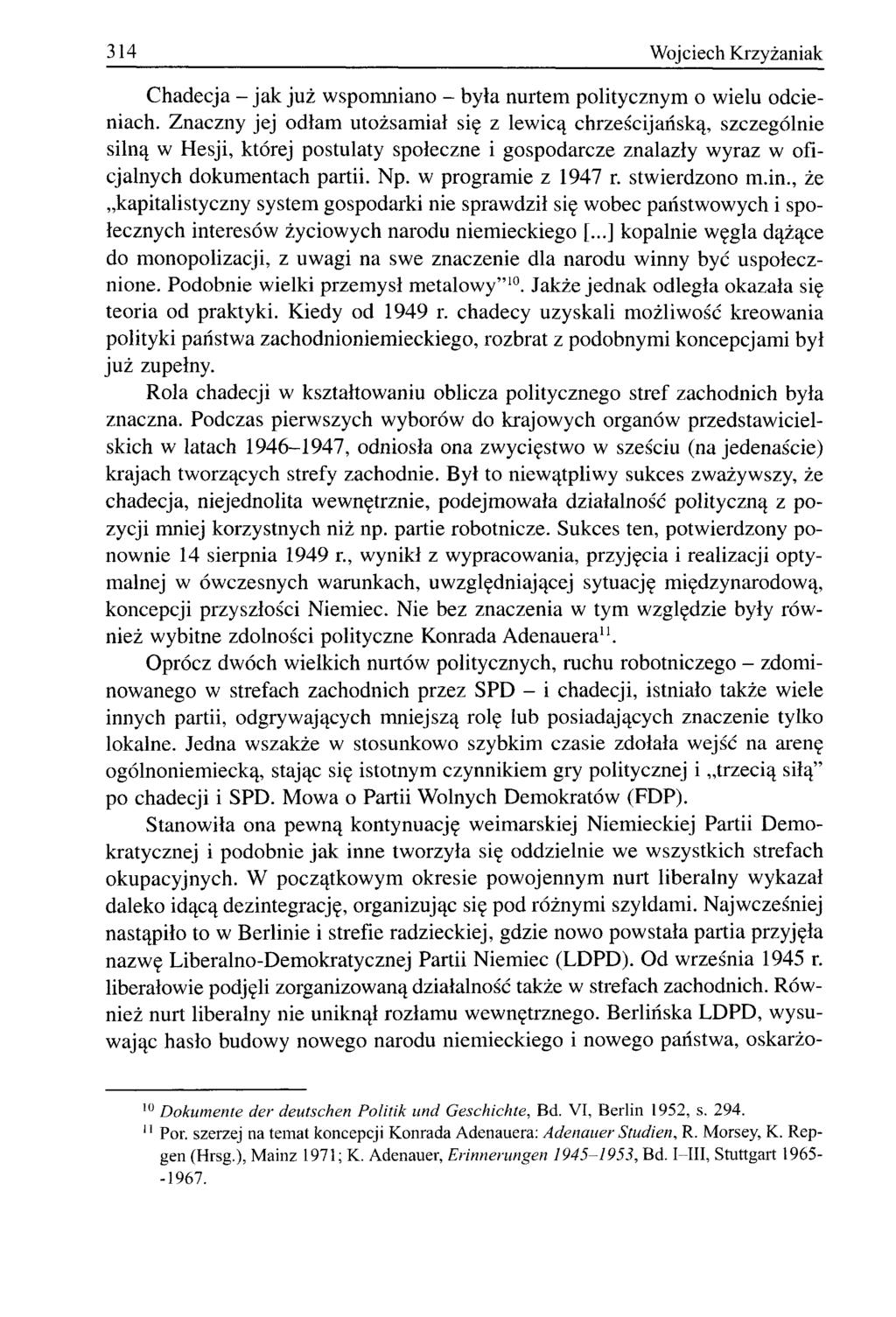 314 Wojciech Krzyżaniak Chadecja - jak już wspomniano - była nurtem politycznym o wielu odcieniach.