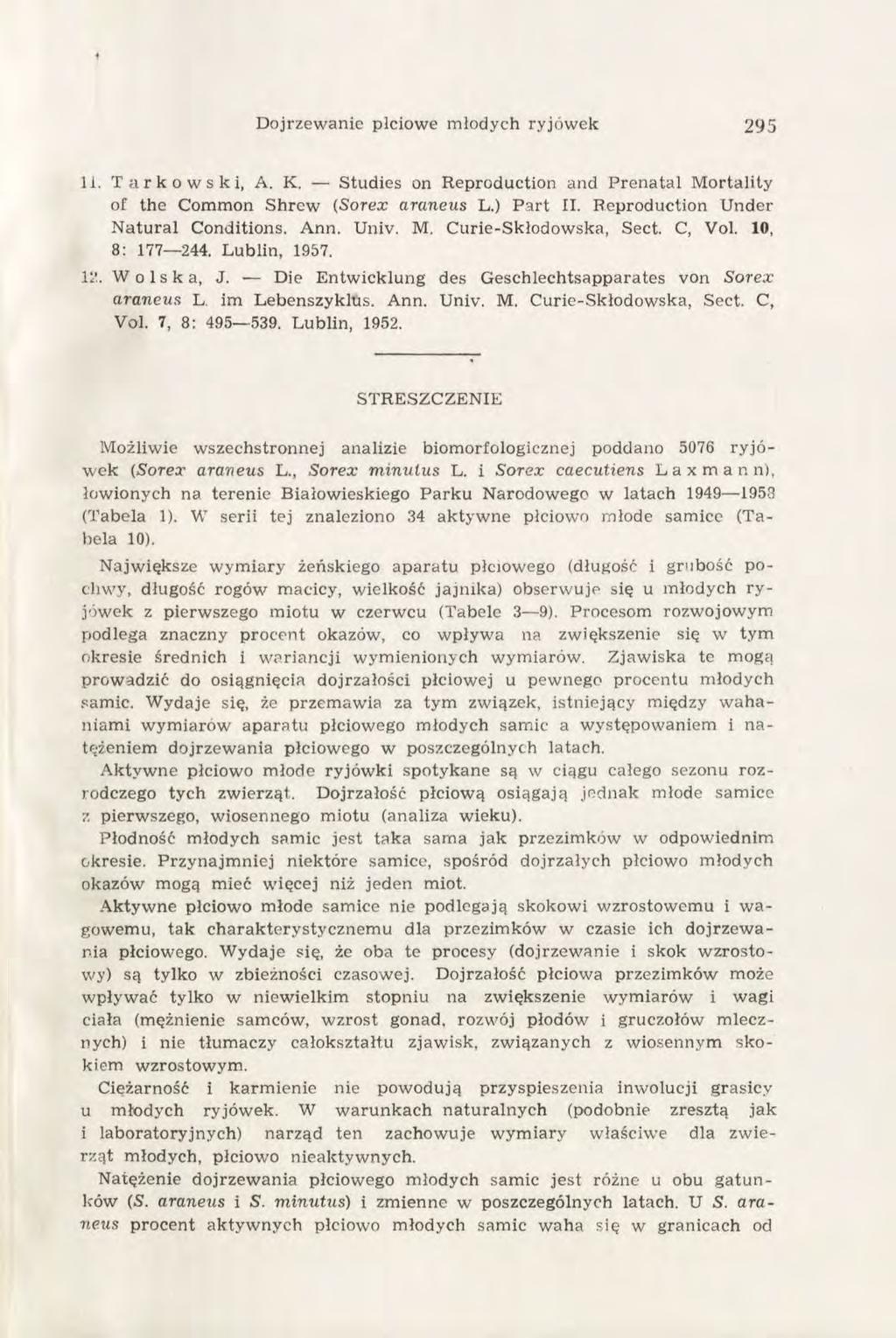Dojrzewanie płciowe młodych ryjówek 295 11. Tarkowski, A. K. Studies on Reproduction and Prenatal Mortality of the Common Shrew (Sorex araneus L.) Part II. Reproduction Under Natural Conditions. Ann.