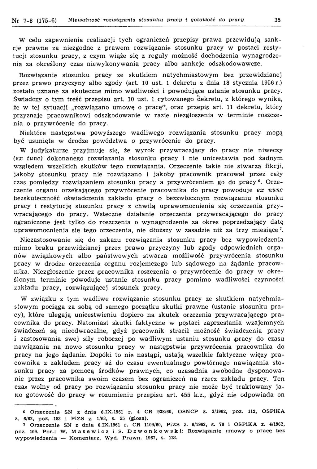 Nr 7-8 (175-6) Nieważność rozwiązania stosunku pracy i gotowość do pracy 35 W celu zapewnienia realizacji tych ograniczeń przepisy prawa przewidują sankcje prawne za niezgodne z prawem rozwiązanie