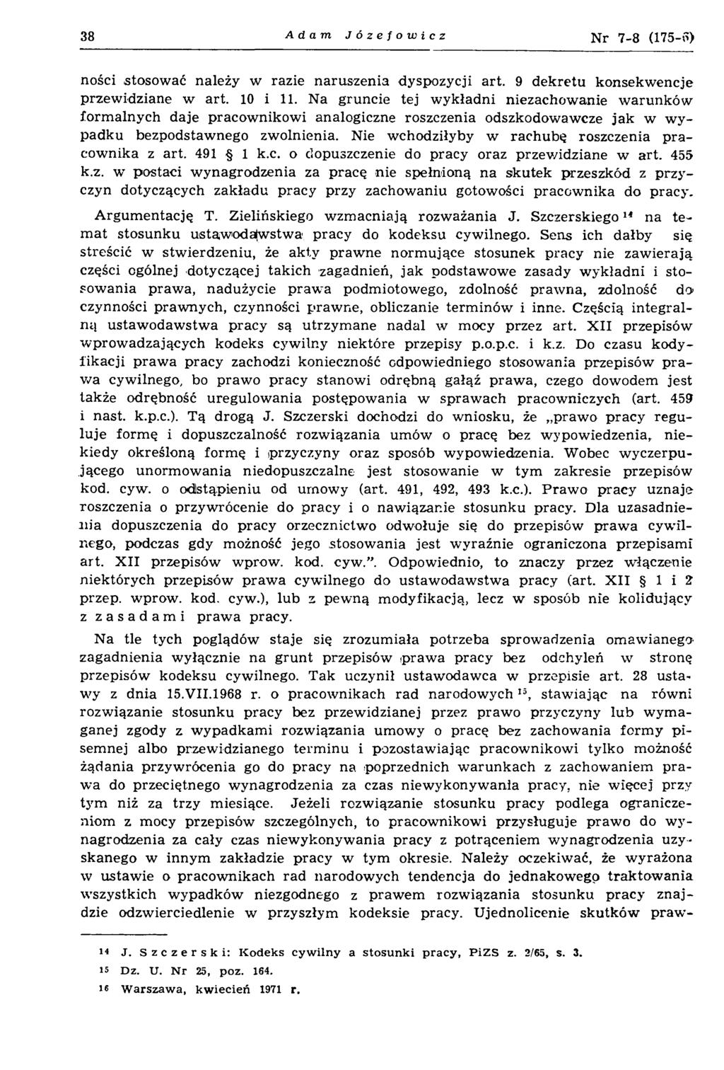38 Adam Józefowicz Nr 7-8 (175-6) ności stosować należy w razie naruszenia dyspozycji art. 9 dekretu konsekwencje przewidziane w art. 10 i 11.