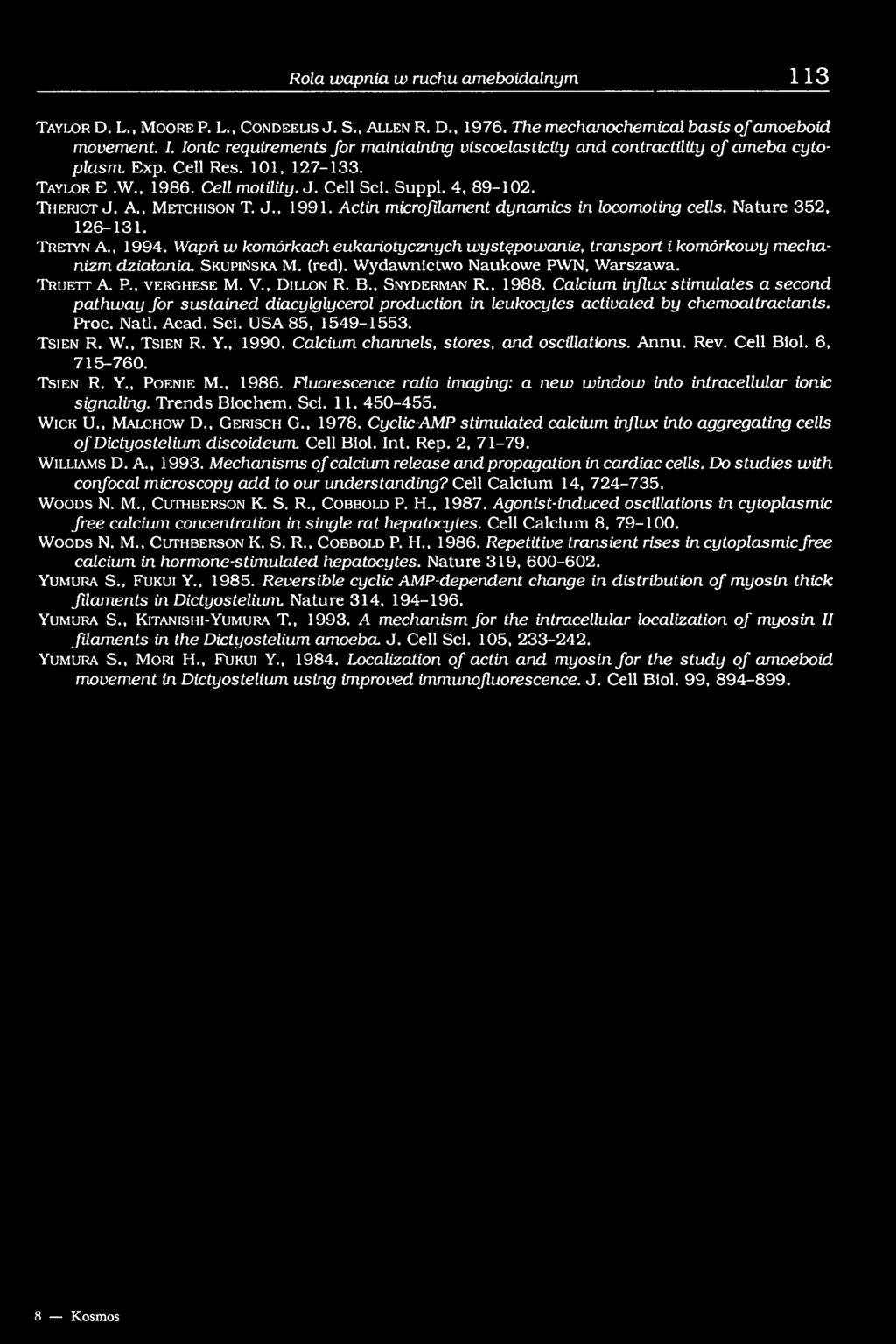 T h e r i o t J. A., M e tc h is o n T. J., 1991. Actin microfilament dynamics in locomoting cells. Nature 352, 126-131. T re ty n A., 1994.