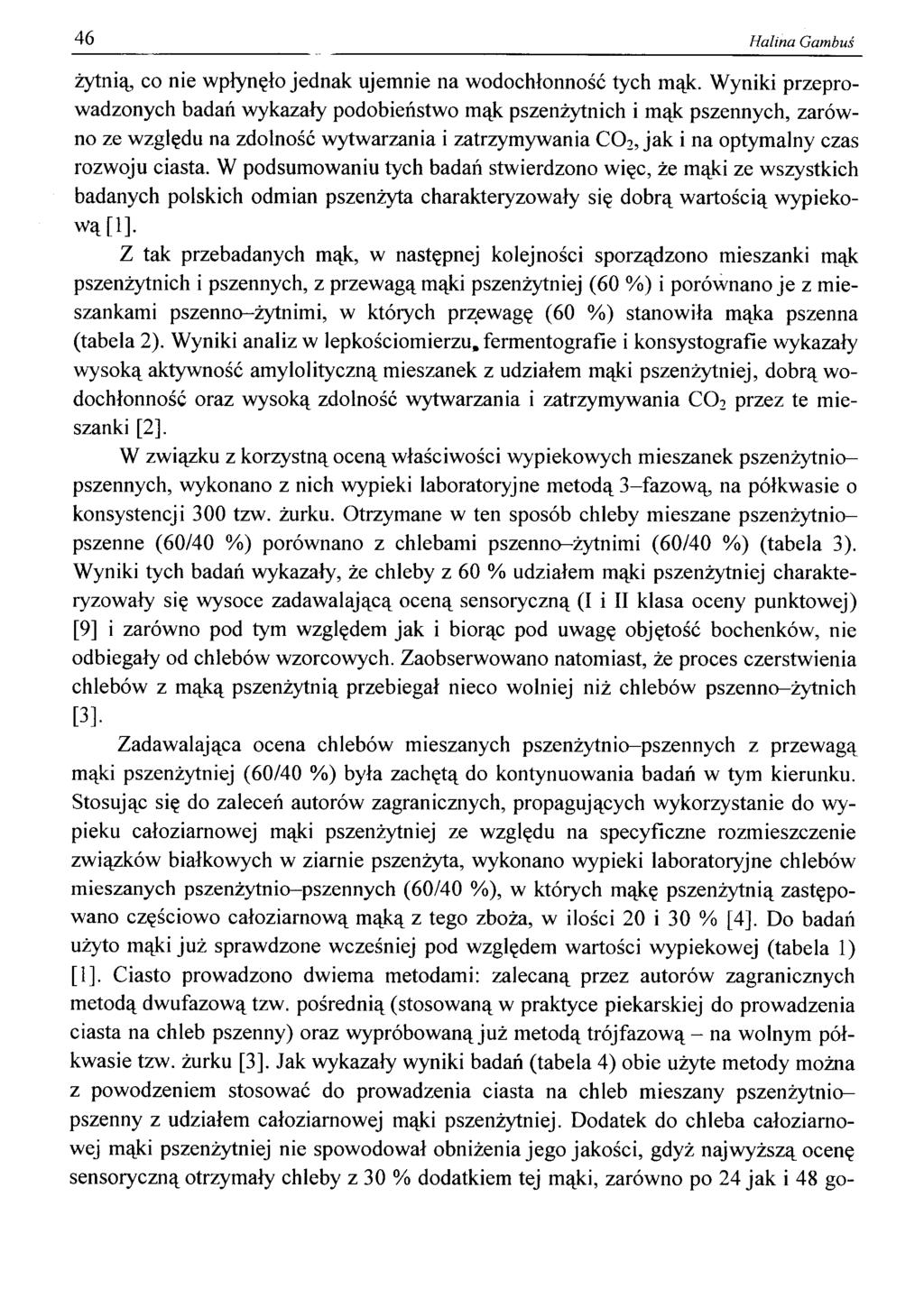 46 Halina Gambuś żytnią, c nie wpłynęł jednak ujemnie na wdchłnnść tych mąk.