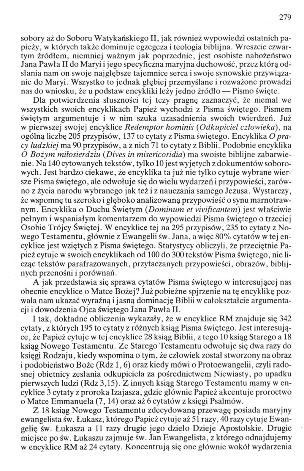 279 sobory aż do Soboru Watykańskiego II, jak również wypowiedzi ostatnich papieży, w których także dominuje egzegeza i teologia biblijna.