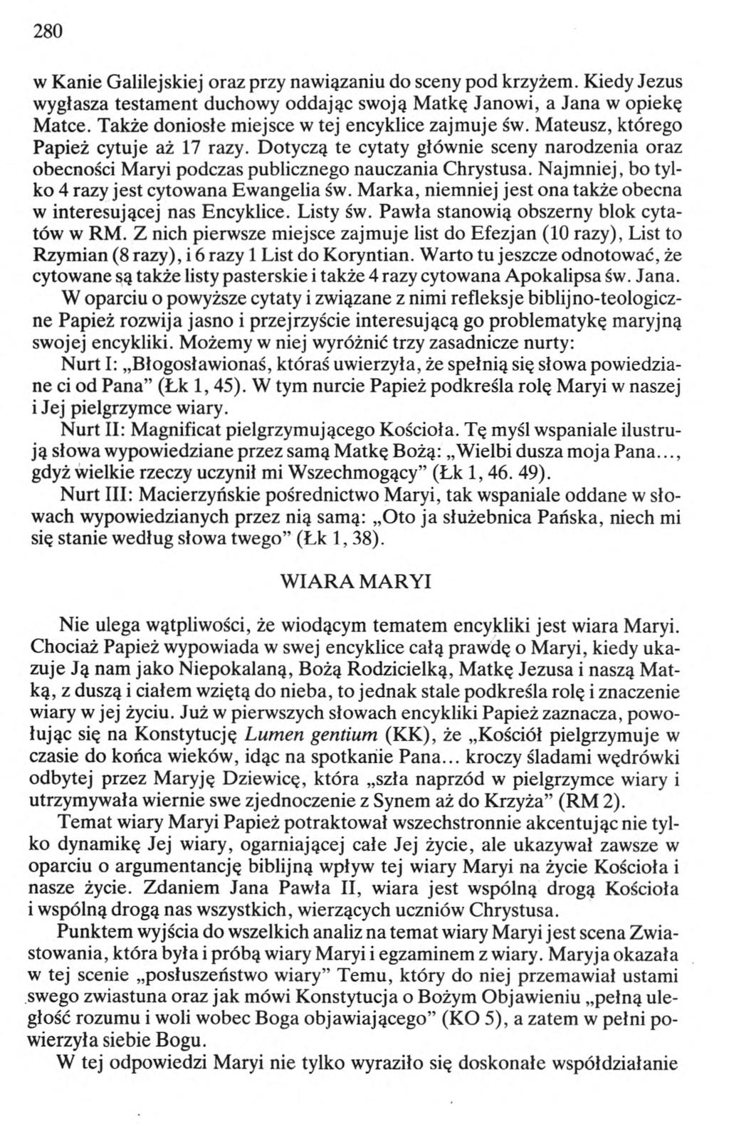280 w Kanie Galilejskiej oraz przy nawiązaniu do sceny pod krzyżem. Kiedy Jezus wygłasza testament duchowy oddając swoją Matkę Janowi, a Jana w opiekę Matce.
