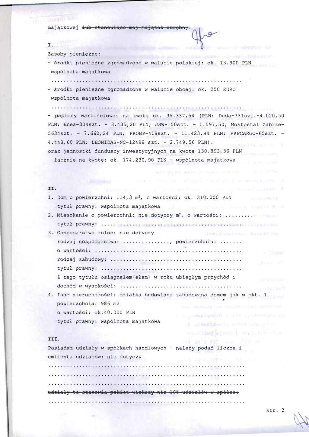 maja,tkowej lub stanmviqce Iftoj Iftajqtek odn;:bny: C\ ~ I. ~ Zasoby pieni~zne: - srodki pieni~zne zgromadzone w wa1ucie po1skiej: ok. 13.
