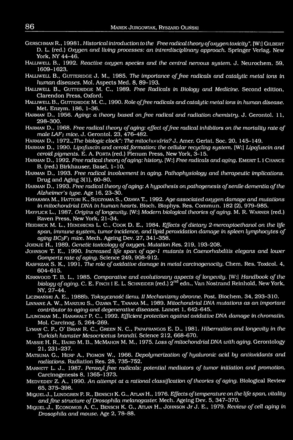 59, 1609-1623. H a l l iw e l l B., G u t t e r id g e J. M., 1985. The importance of free radicals and catalytic metal ions in human diseases. Mol. Aspects Med. 8, 89-193. H a l l iw e l l B., G u t t e r id g e M.