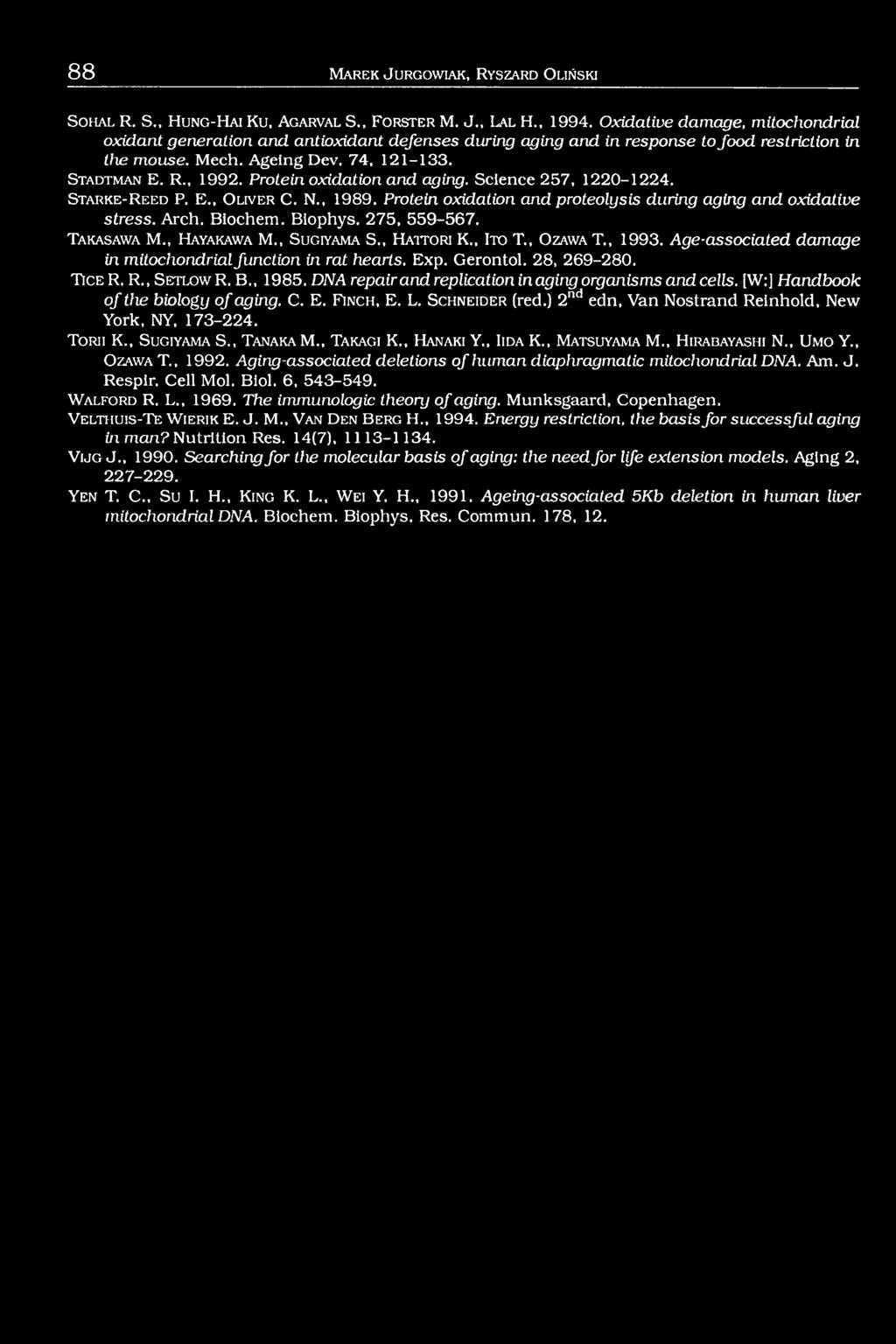 Protein oxidation and aging. Science 257, 1220-1224. S t a r k e - R e e d P. E., O l iv e r C. N., 1989. Protein oxidation and proteolysis during aging and oxidative stress. Arch. Biochem. Biophys.