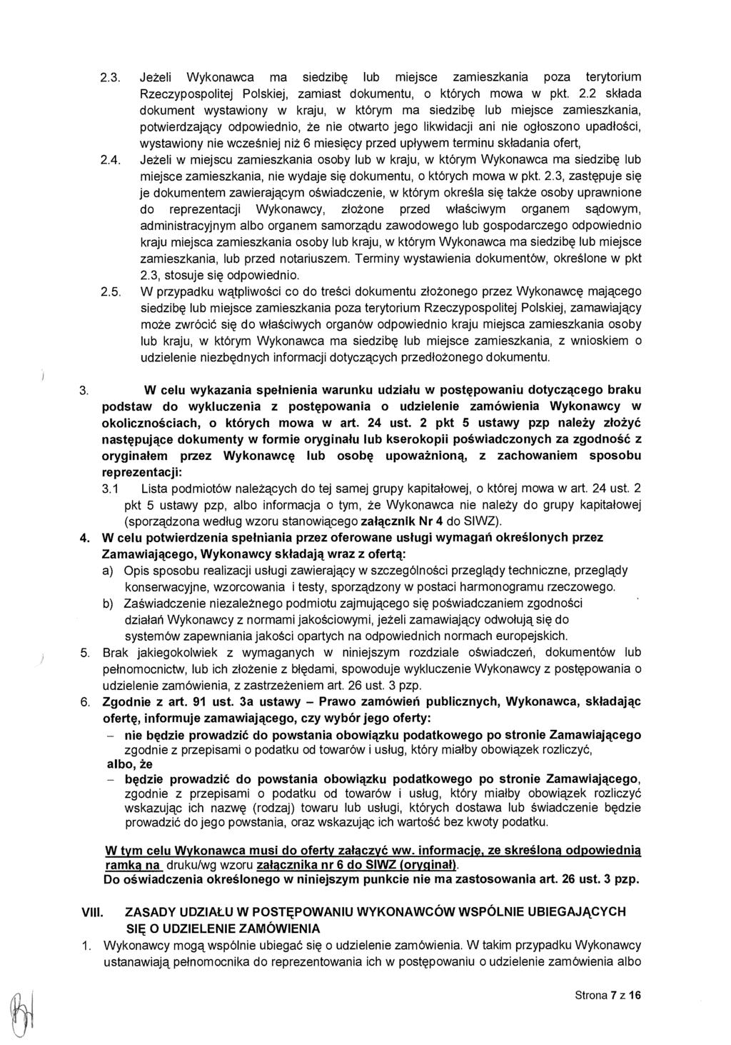 2.3. Jeżeli Wykonawca ma siedzib ę lub miejsce zamieszkania poza terytorium Rzeczypospolitej Polskiej, zamiast dokumentu, o których mowa w pkt. 2.