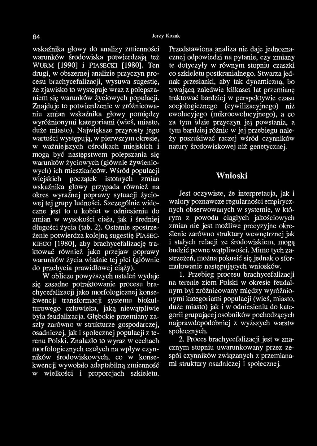 Q4 Jerzy Kozak wskaźnika głowy do analizy zmienności warunków środowiska potwierdzają też W urm [1990] i PIASECKI [1980].