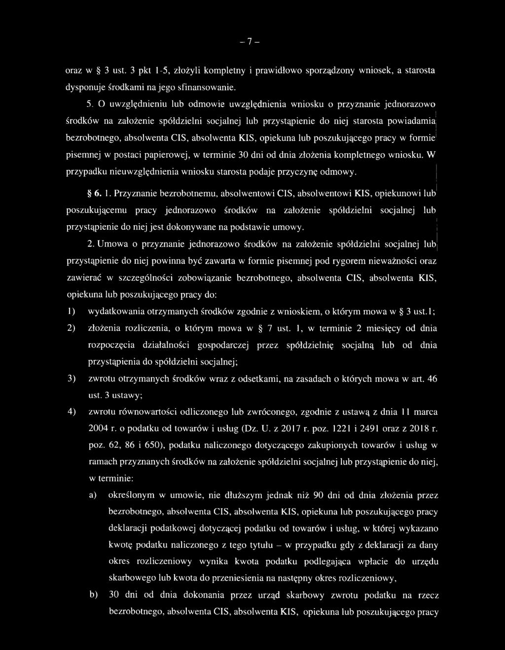 absolwenta KIS, opiekuna lub poszukującego pracy w formie pisemnej w postaci papierowej, w terminie 30 dni od dnia złożenia kompletnego wniosku.