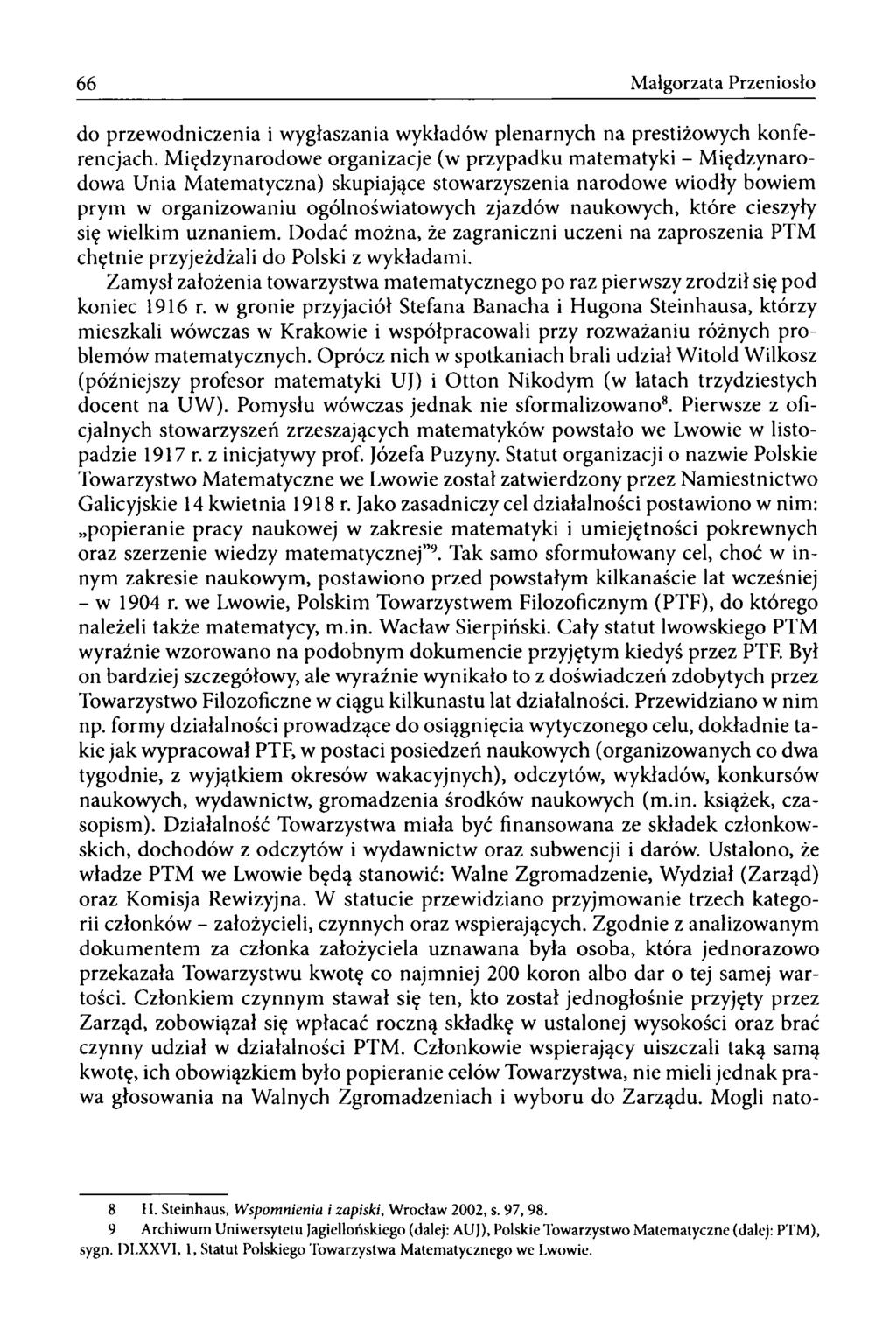 66 Małgorzata Przeniosło do przewodniczenia i wygłaszania wykładów plenarnych na prestiżowych konferencjach.