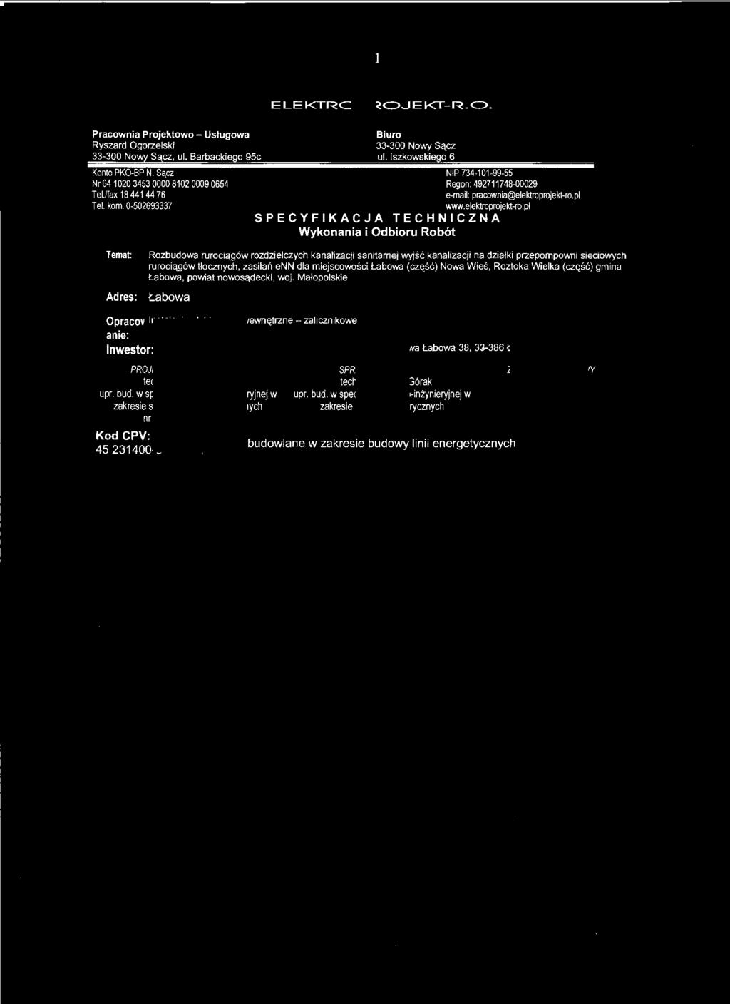 I 1 I ELEKTRC>PRC>..JEKT- R.C>. Pracownia Projektowo - Usługowa Ryszard Ogorzelski 33-300 Nowy Sącz, ul. Barbackiego 95c Konto PKO-BP N.