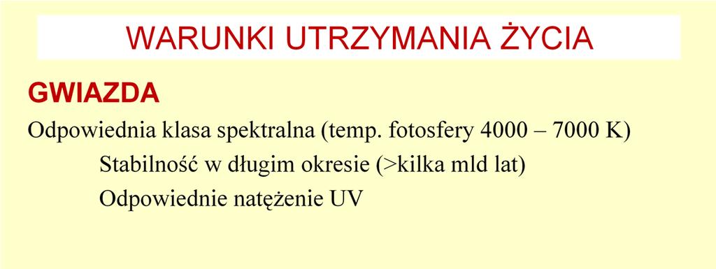 Warunki dla utrzymania Ŝycie zaleŝą od głównego źródła energii tym jest lokalna gwiazda.