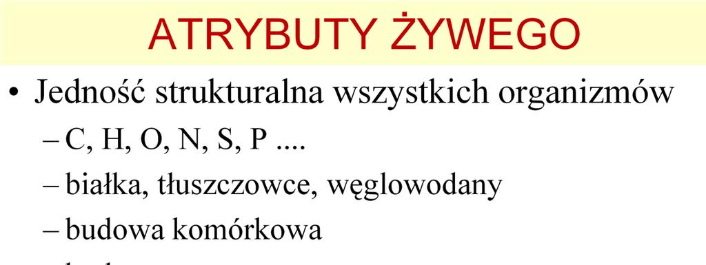 śycie trudno zdefiniować. Zazwyczaj zamiast formalnej definicji róŝnicującej tworzy się definicje iteracyjne, polegające na wymienianiu atrybutów tych obiektów, które uznajemy za Ŝywe.