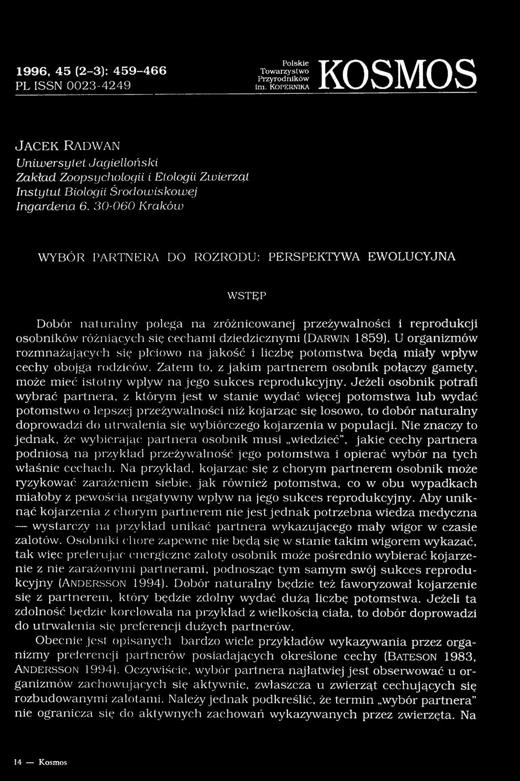 30-060 Kraków WYBÓR PARTNERA DO ROZRODU: PERSPEKTYWA EWOLUCYJNA WSTĘP Dobór naturalny polega na zróżnicowanej przeżywalności i reprodukcji osobników różniących się cechami dziedzicznymi (D a r w in