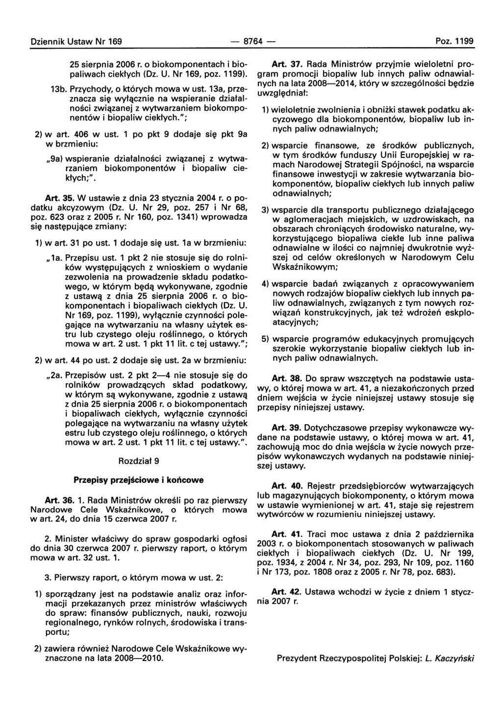 Oziennik Ustaw Nr 169-8764- Poz. 1199 25 sierpnia 2006 r. 0 biokomponentach i biopaliwach ciektych (Oz. U. Nr 169, poz. 1199). 13b. Przychody, 0 ktorvch mowa w ust.