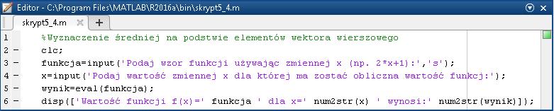 84 Metody komputerowe w obliczeniach inżynierskich Przykład. Utworzenie i uruchomienie skryptu skrypt5_4.m umożliwiającego obliczenie wartości dowolnej funkcji jednoargumentowej.