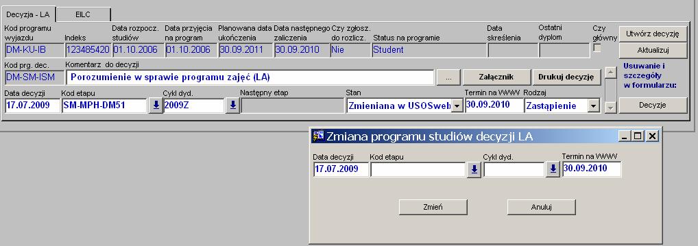 W sytuacji gdy decyzja typu LA została podpięta do jednego programu studiów studenta (np. programu I stopnia), a student ostatecznie wyjechał w ramach innego realizowanego programu (np.