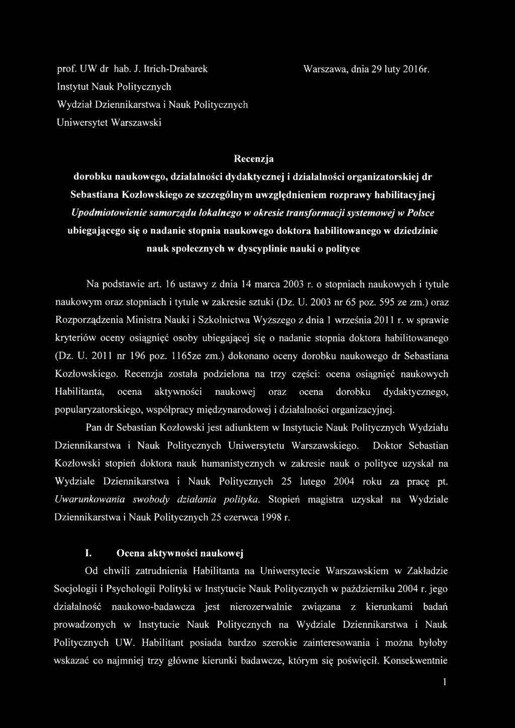 Kozłowskiego ze szczególnym uwzględnieniem rozprawy habilitacyjnej Upodmiotowienie samorządu lokalnego w okresie transformacji systemowej w Polsce ubiegającego się o nadanie stopnia naukowego doktora