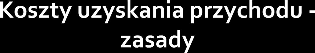 pomiędzy kosztem a przychodem powinien istnieć związek przyczynowy. Może on mieć charakter bezpośredni oraz, w pewnych przypadkach, pośredni.