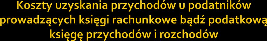 niektórzy podatnicy na mocy odrębnych przepisów obowiązani są do prowadzenia ksiąg rachunkowych; zgodnie z art. 24a ust. 1 u.p.d.o.f.