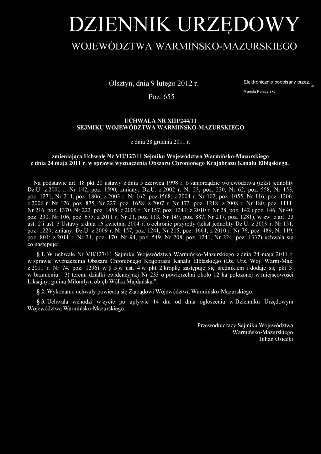 w sprawie wyznaczenia Obszaru Chronionego Krajobrazu Kanału Elbląskiego. Na podstawie art. 18 pkt 20 ustawy z dnia 5 czerwca 1998 r. o samorządzie województwa (tekst jednolity Dz.U. z 2001 r.