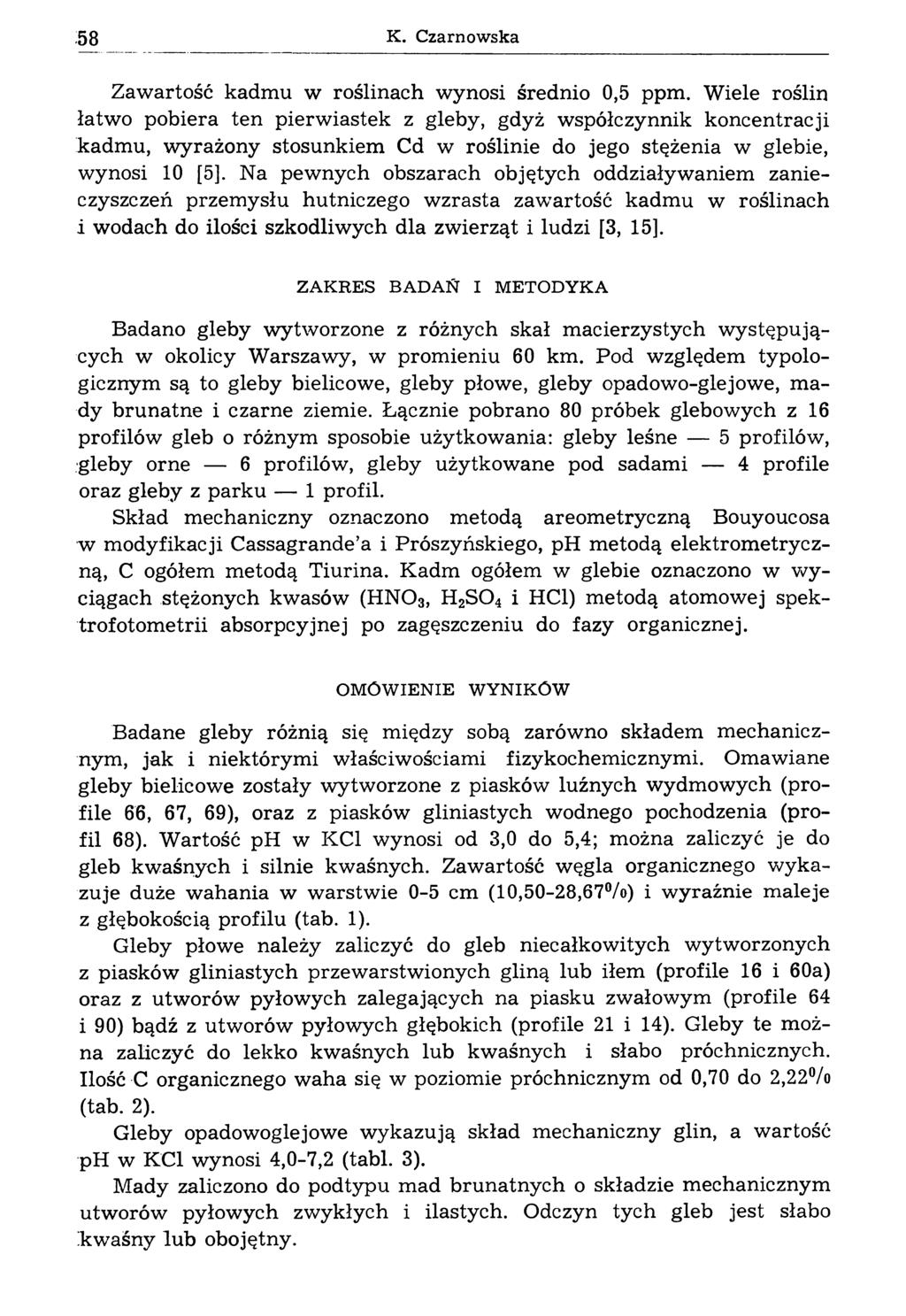 5 8 К. Czarnowska Zawartość kadmu w roślinach wynosi średnio 0,5 ppm.