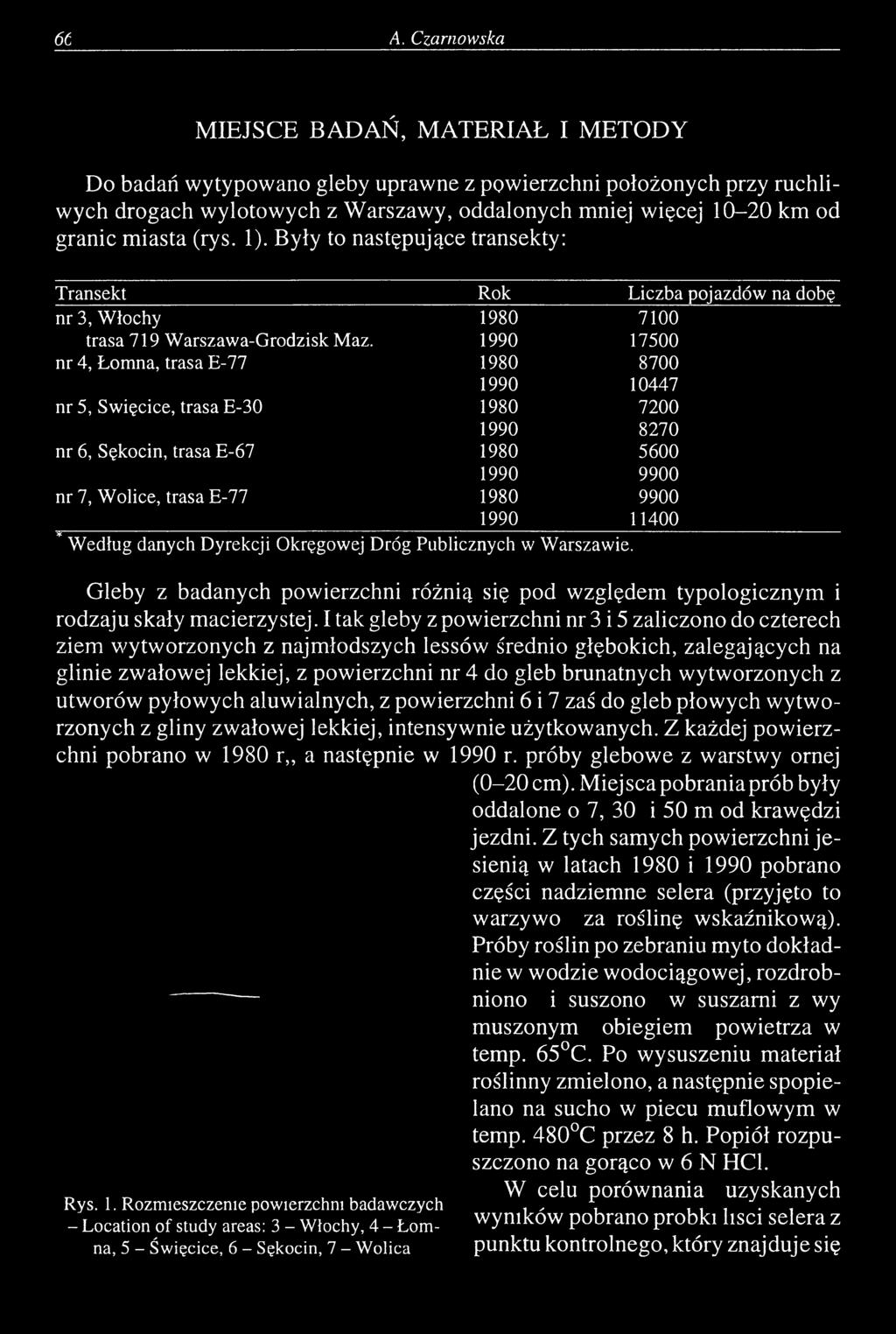 1990 17500 nr 4, Łomna, trasa E-77 1980 8700 1990 10447 nr 5, Swięcice, trasa E-30 1980 7200 1990 8270 nr 6, Sękocin, trasa E-67 1980 5600 1990 9900 nr 7, Wolice, trasa E-77 1980 9900 1990 11400 *