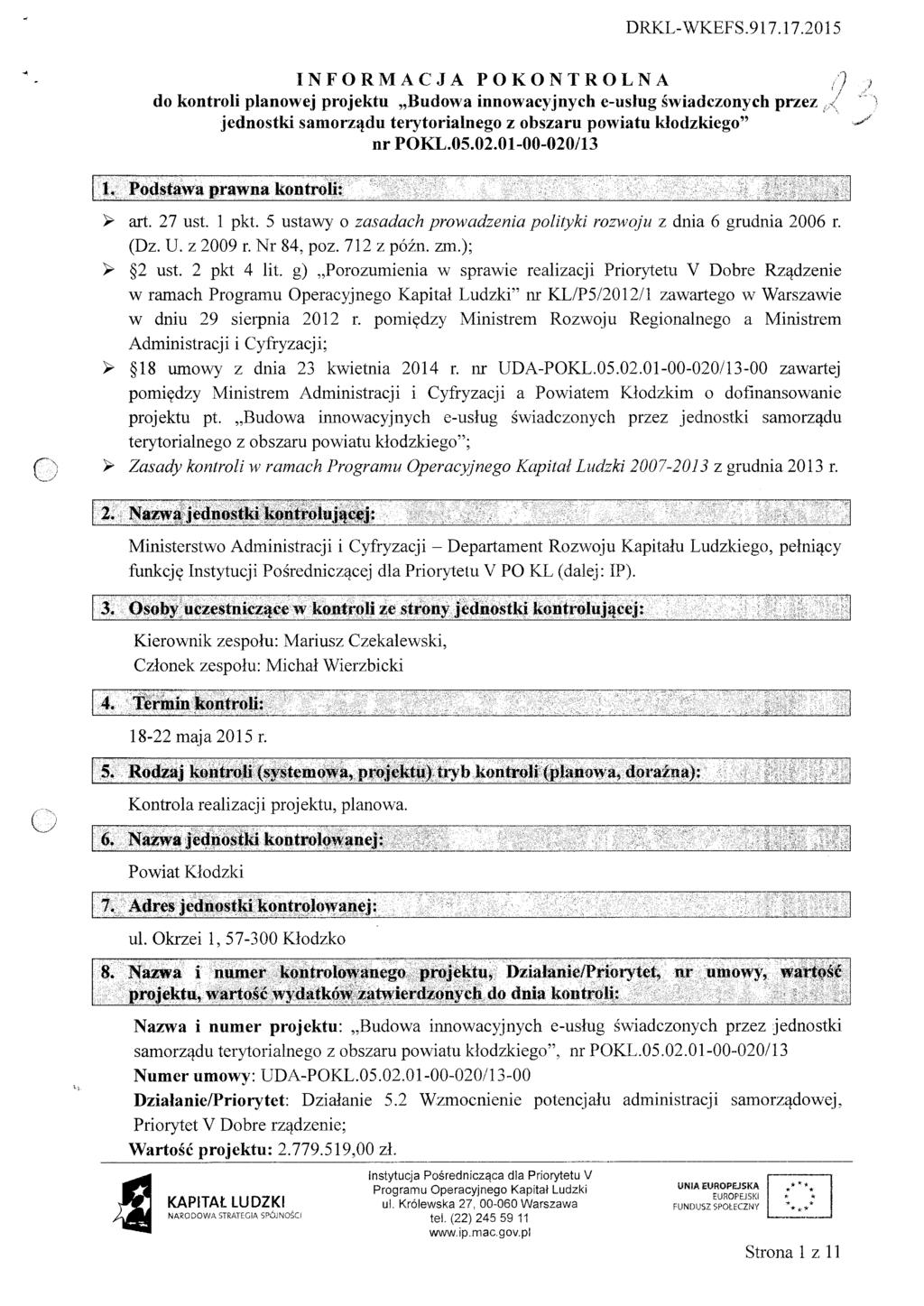 INFORMACJA POKONTROLNA do kontroli planowej projektu Budowa innowacyjnych e-usług świadczonych przez jednostki samorządu terytorialnego z obszaru powiatu kłodzkiego" nr POKL.05.02.01-00-020/13 l.