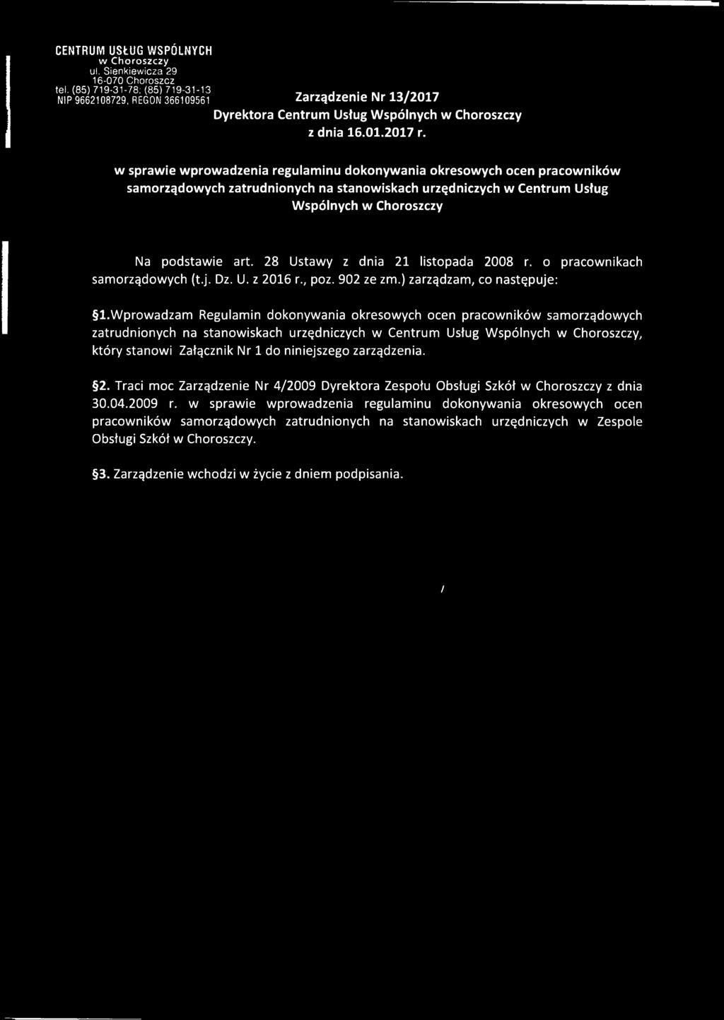 w sprawie wprowadzenia regulaminu dokonywania okresowych ocen pracowników samorządowych zatrudnionych na stanowiskach urzędniczych w Centrum Usług Wspólnych w Choroszczy Na