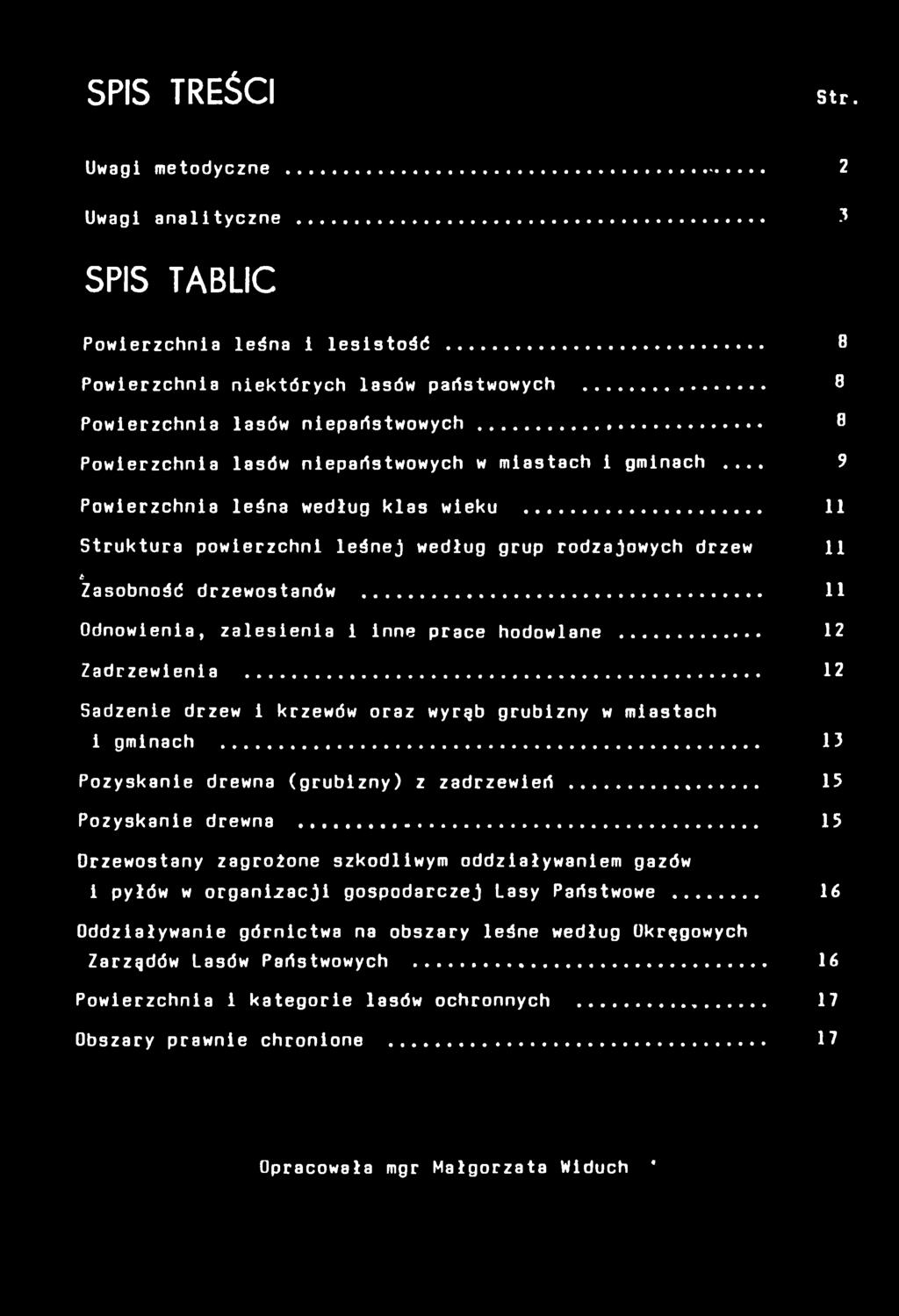 .. 11 Odnowienia, zalesienia i inne prace hodowlane... 12 Zadrzewienia... 12 Sadzenie drzew i krzewów oraz wyrąb grubizny w miastach i gminach... 13 Pozyskanie drewna (grubizny) z zadrzewień.