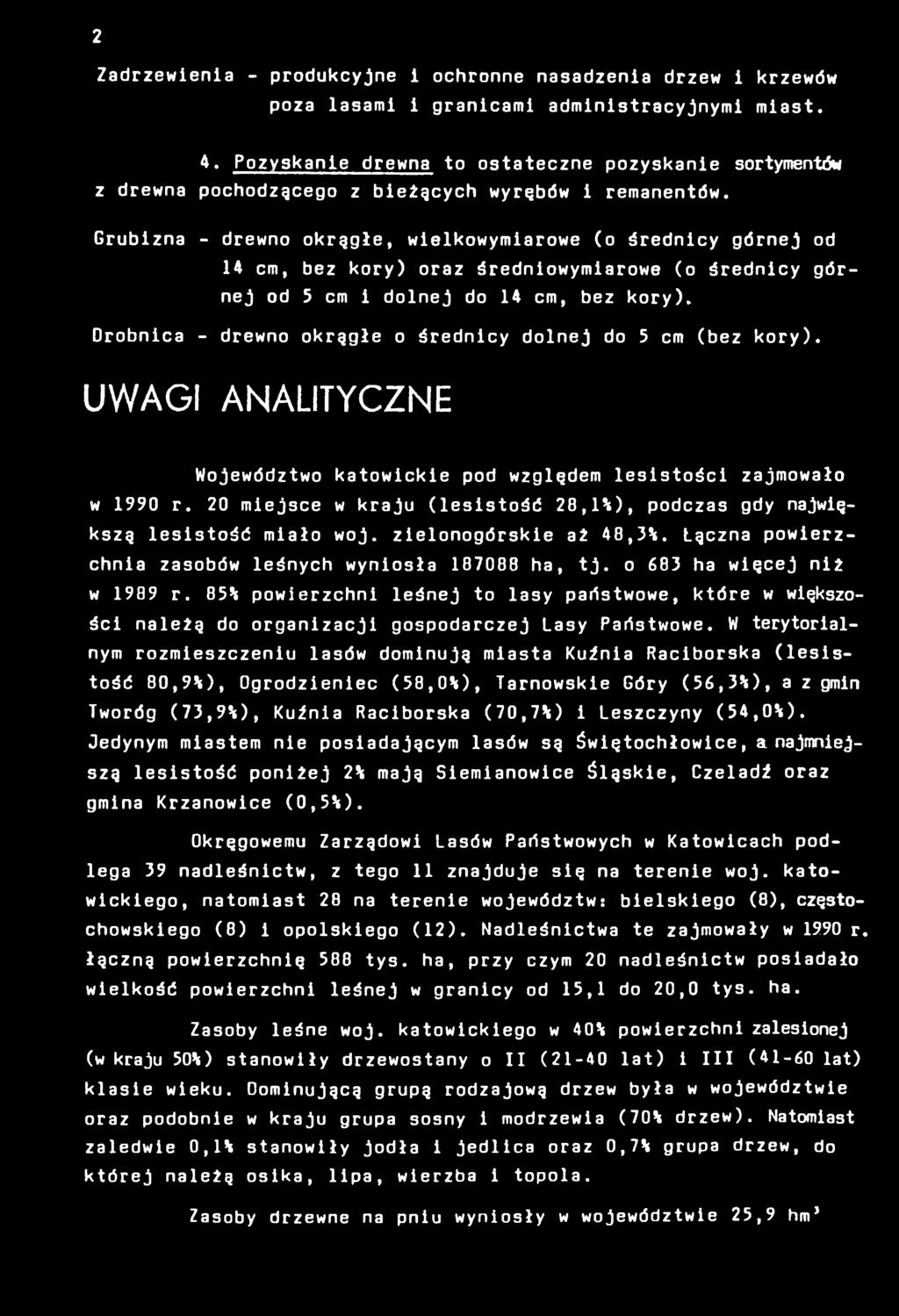 Grubizna - drewno okrągłe, wielkowymiarowe (o średnicy górnej od 14 cm, bez kory) oraz średniowymiarowe (o średnicy górnej od 5 cm i dolnej do 14 cm, bez kory).