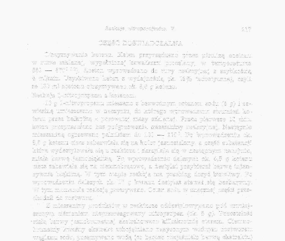 Reakcje nitroparajinów. V. 217 CZĘSC DOŚWIADCZALNA Otrzymywanie ketenu. Keten przyrządzano przez pirolizę acetonu w rurze szklanej, wypełnionej kawałkami porcelany, w temperaturze 660 670 10 ).