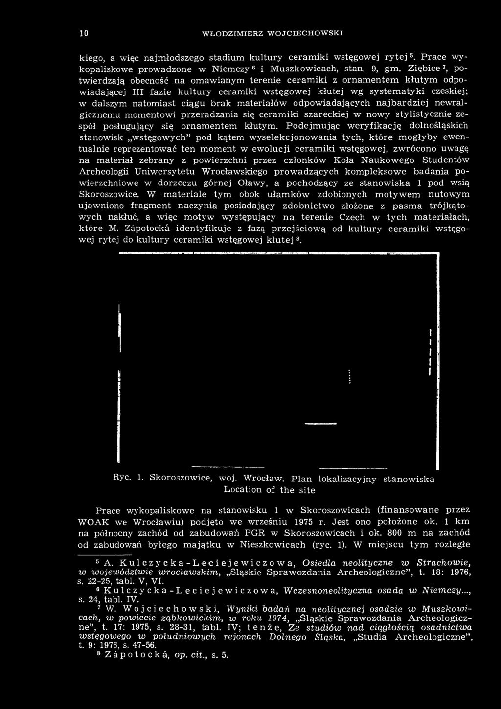 materiałów odpowiadających najbardziej newralgicznemu momentowi przeradzania się ceramiki Szareckiej w nowy stylistycznie zespół posługujący się ornamentem kłutym.