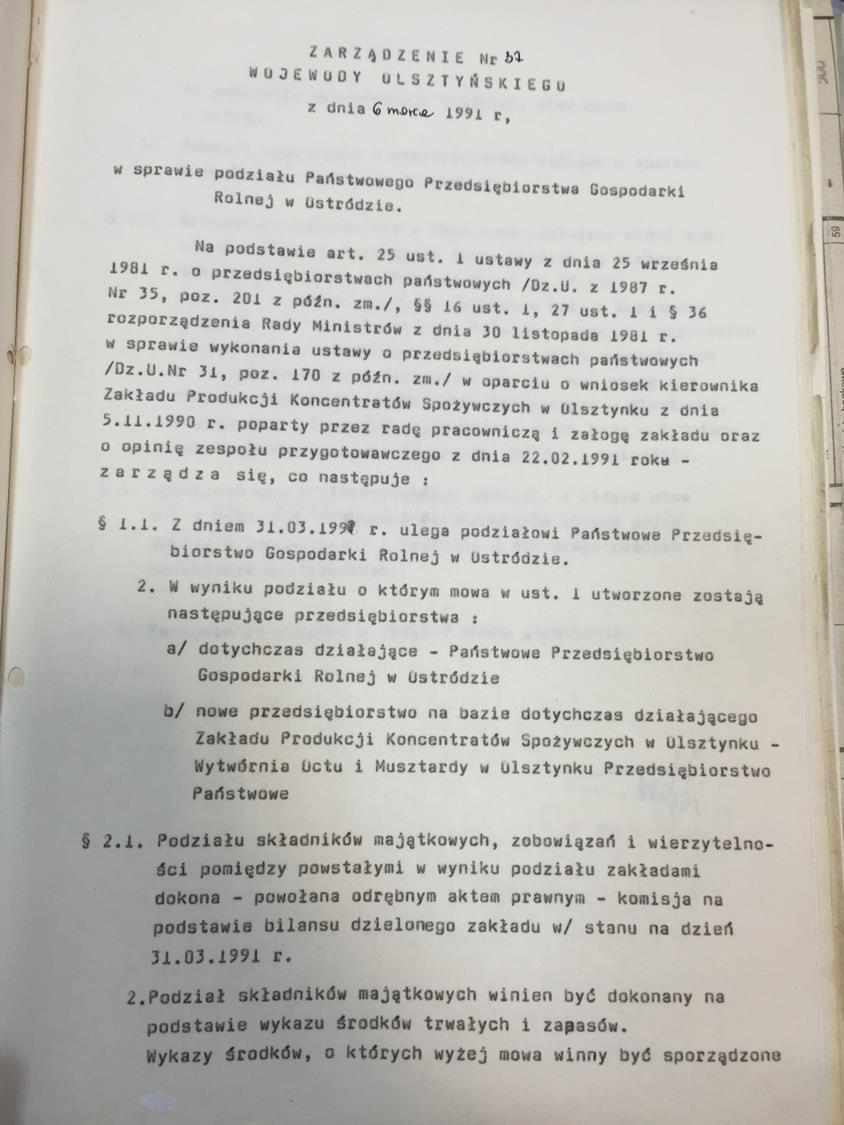 A Nr 4671/1993, spółka została zarejestrowana Postanowieniem Sądu Rejonowego w Olsztynie z dnia 13.08.1993 r.