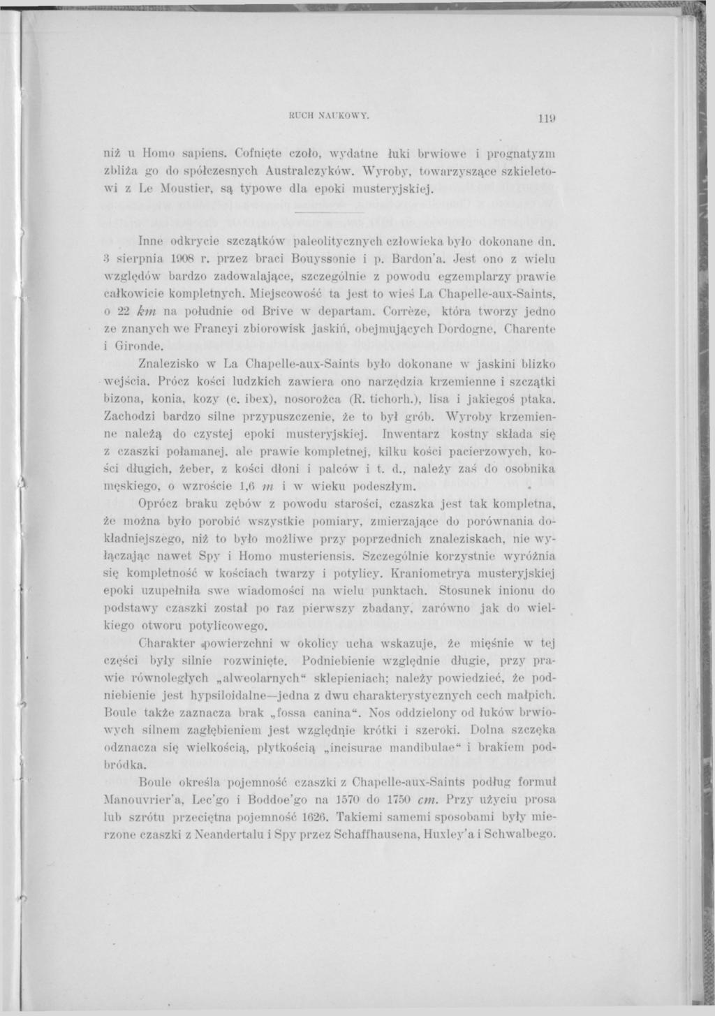 RUCH NAUKOWY. Iii» niż u Homo sapiens. Cofnięte czoło, wydatne łuki brwiowe i prognatyzm zbliża go do spółczesnych Australczyków.