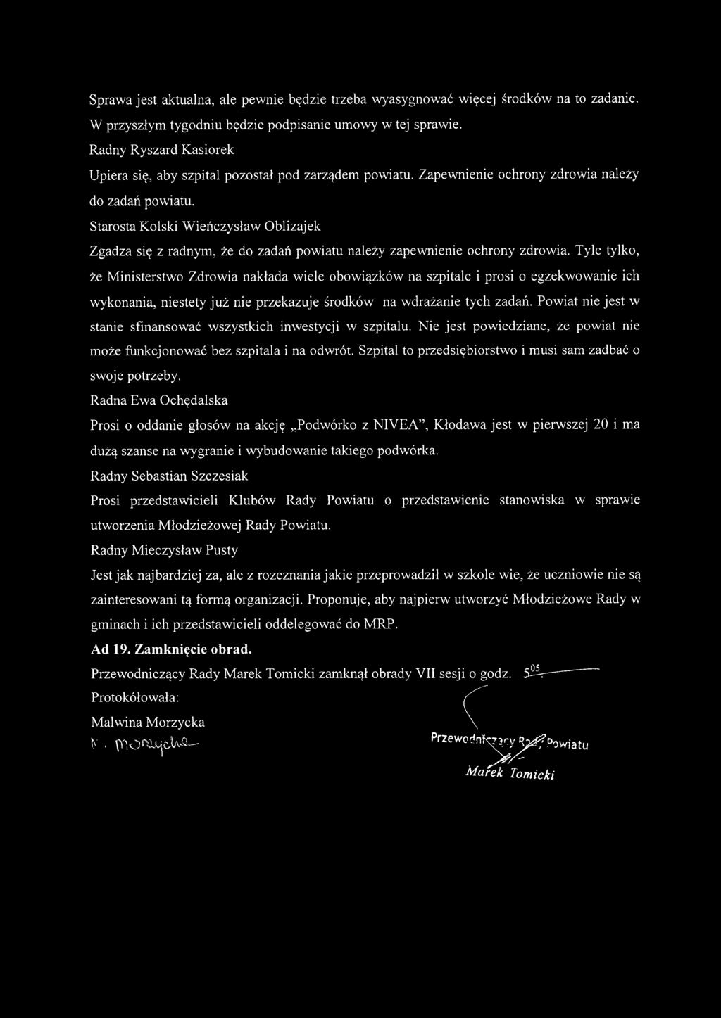 Starosta Kolski Wieńczysław Oblizajek Zgadza się z radnym, że do zadań powiatu należy zapewnienie ochrony zdrowia.