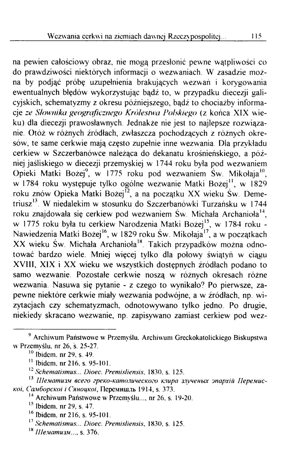 W ezw a n ia cerk w i na ziem iach daw nej R zeczyp osp olitej. 115 na pewien całościowy obraz, nie mogą przesłonić pewne wątpliwości co do prawdziwości niektórych informacji o wezwaniach.