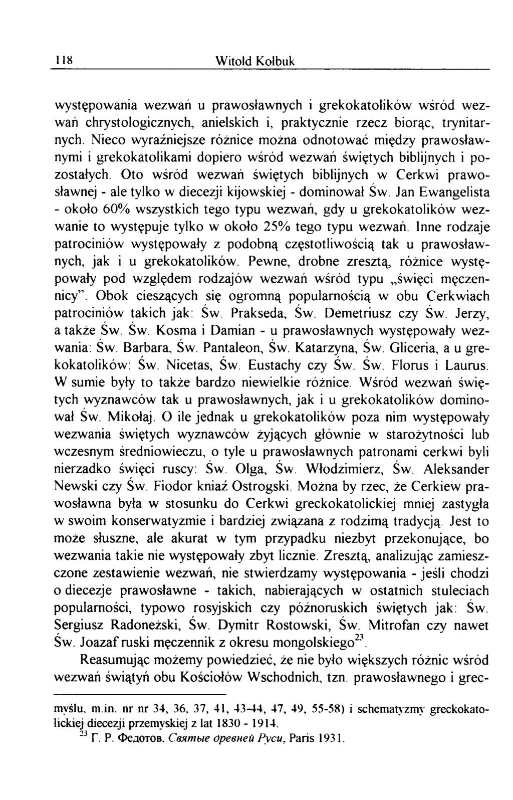 118 W itold K olbuk występowania wezwań u prawosławnych i grekokatolików wśród wezwań chrystologicznych, anielskich i, praktycznie rzecz biorąc, trynitarnych.