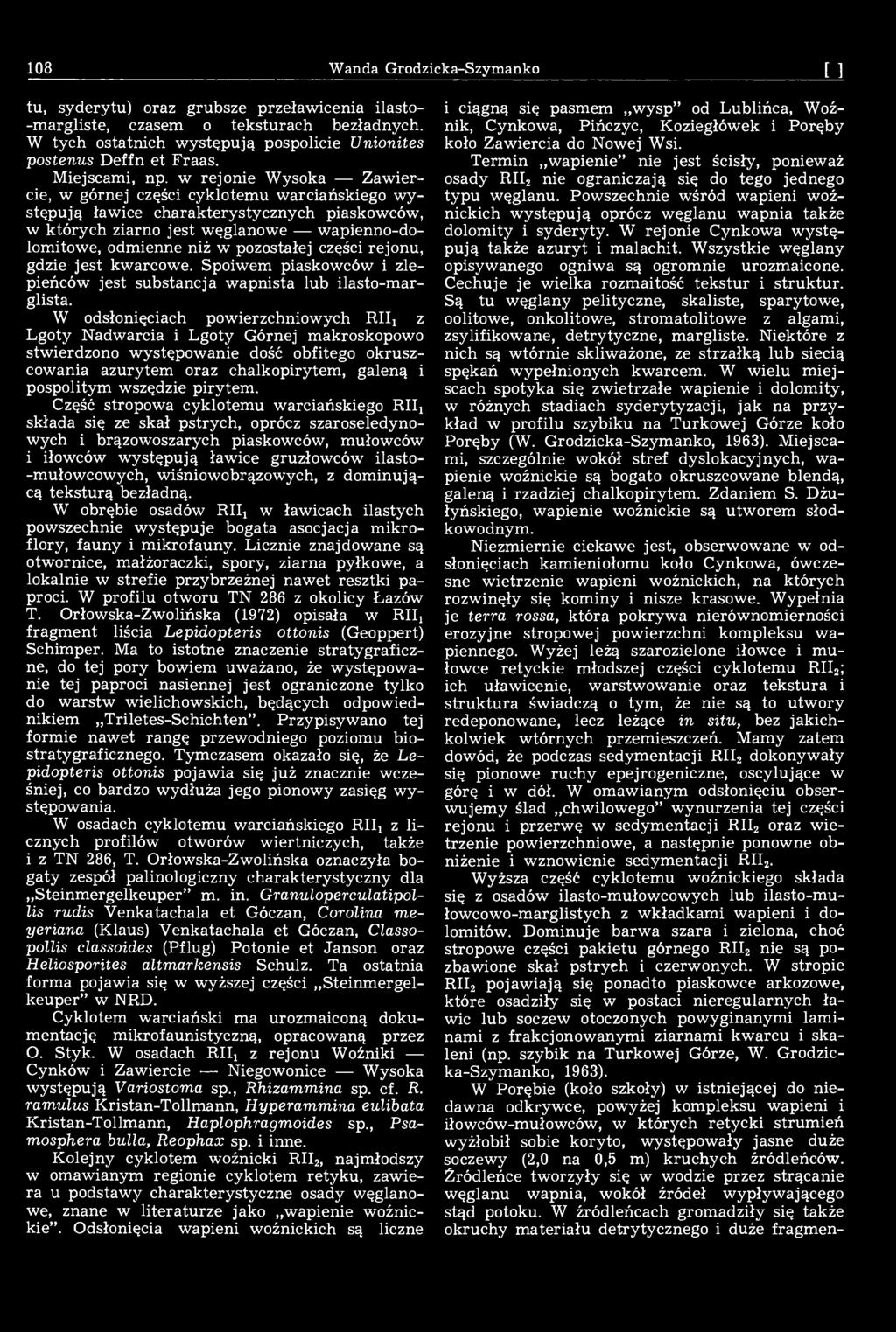 w rejonie Wysoka Zawiercie, w górnej części cyklotemu warciańskiego występują ławice charakterystycznych piaskowców, w których ziarno jest węglanowe wapienno-dolomitowe, odmienne niż w pozostałej