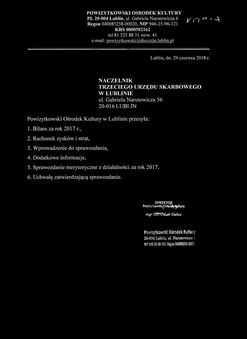 POWIZYTKOWSKI OŚRODEK KULTURY PL 20-004 Lublin, ul. Gabriela Narutowicza 6 j r? * >Ą Regon 040085258-00020, NIP 946-25-96-121 KRS 0000582162 tel 81 525 88 31 wew. 41 e-mail: powizytkowski@diecezia.