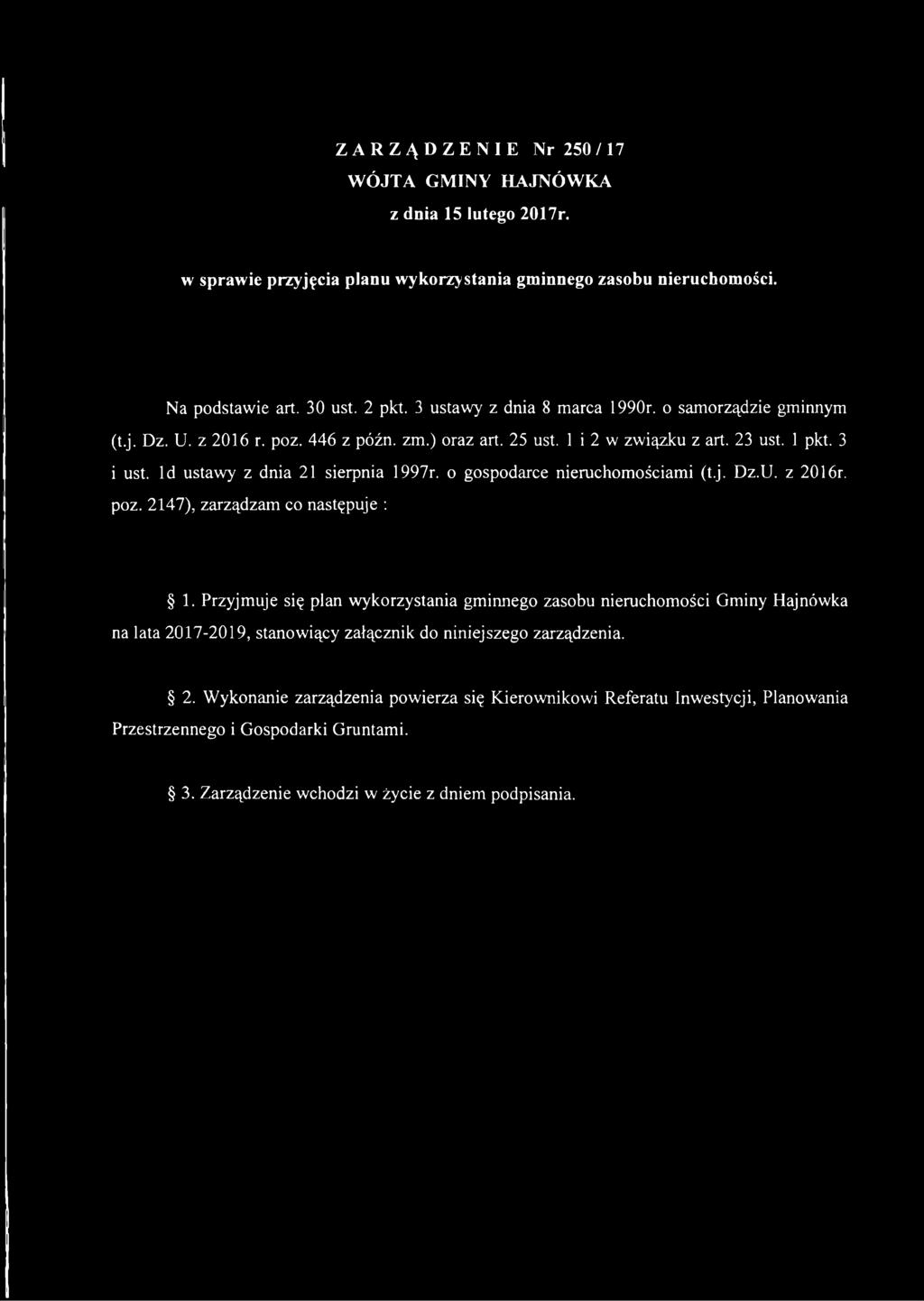 Id ustawy z dnia 21 sierpnia 1997r. o gospodarce nieruchomościami (t.j. Dz.U. z 2016r. poz. 2147), zarządzam co następuje : 1.