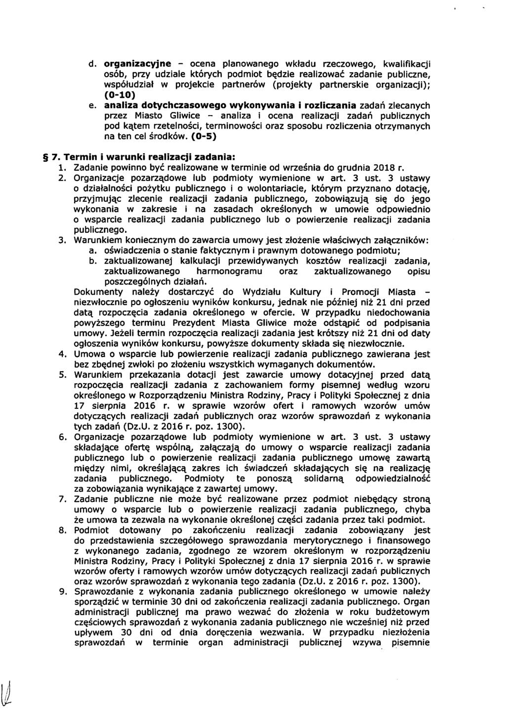 d. organizacyjne - ocena planowanego wkładu rzeczowego, kwalifikacji osób, przy udziale których podmiot będzie realizować zadanie publiczne, współudział w projekcie partnerów (projekty partnerskie
