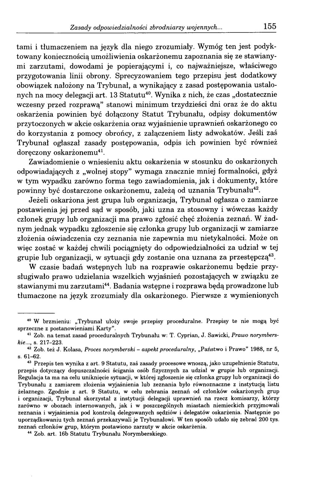 Zasady odpowiedzialności zbrodniarzy wojennych... 155 tami i tłumaczeniem na język dla niego zrozumiały.
