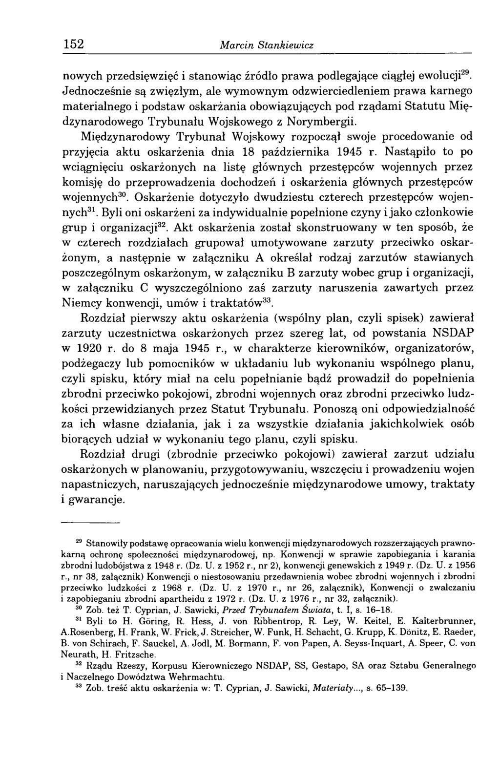 152 Marcin Stankiewicz nowych przedsięwzięć i stanowiąc źródło prawa podlegające ciągłej ewolucji29.