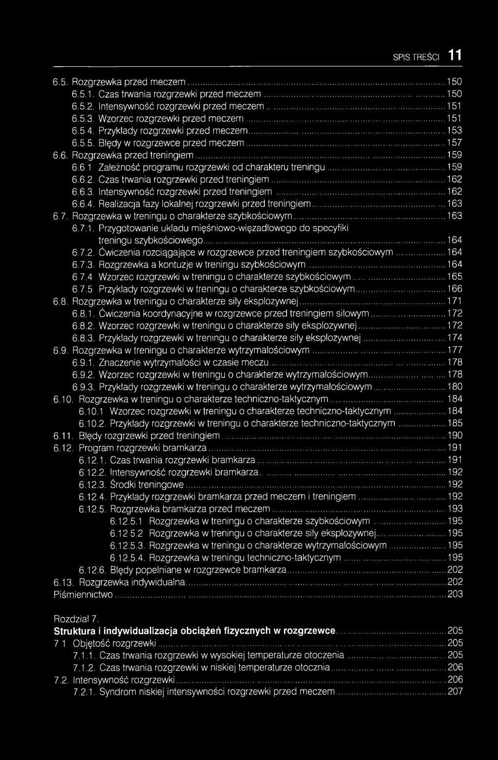 ..159 6.6.2. Czas trwania rozgrzewki przed treningiem... 162 6.6.3. Intensywność rozgrzewki przed treningiem... 162 6.6.4. Realizacja fazy lokalnej rozgrzewki przed treningiem... 163 6.7.